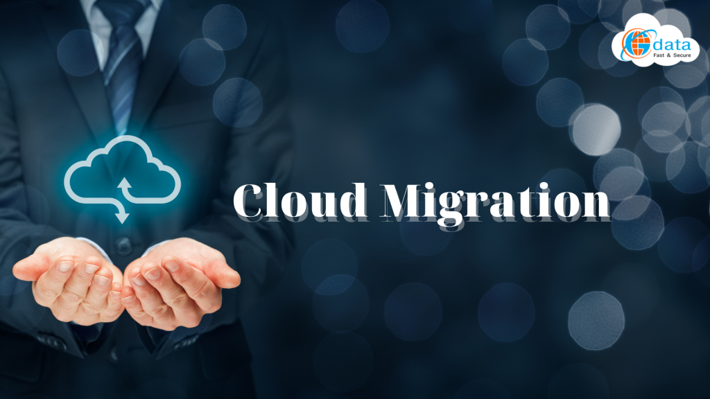 Cloud Migration là gì? Ưu, nhược điểm và các bước thực hiện Cloud Migration