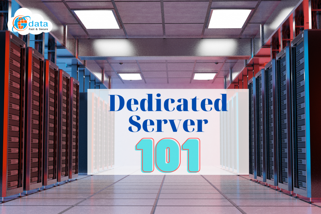Dedicated Server là gì? Ưu và nhược điểm của máy chủ vậy lý