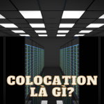 Dịch vụ cho thuê Chỗ Đặt Máy Chủ COLOCATION LÀ GÌ?