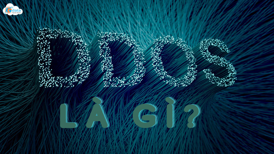 DDoS là gì? Tấn công DDoS là gì?