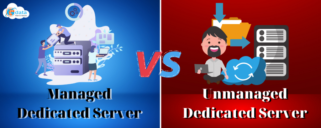 So sánh Managed và Unmanaged Dedicated Server. Đâu là giải pháp máy chủ hợp lý cho doanh nghiệp của bạn