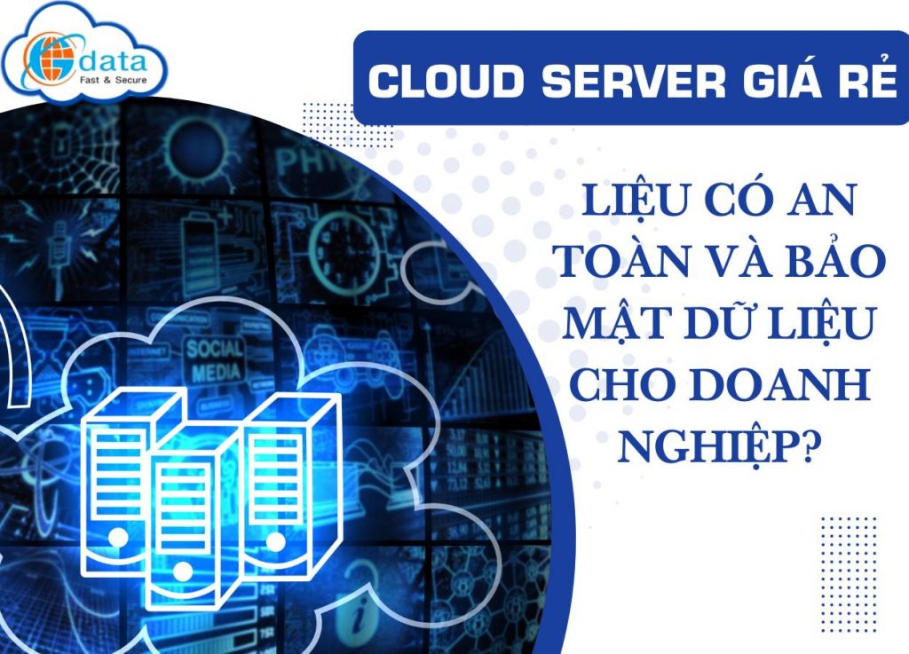 Khám phá Cloud Server giá rẻ và giải pháp tối ưu cho doanh nghiệp