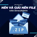 [Hướng dẫn] Cách nén và giải nén File trên DirectAdmin cực kỳ dễ làm