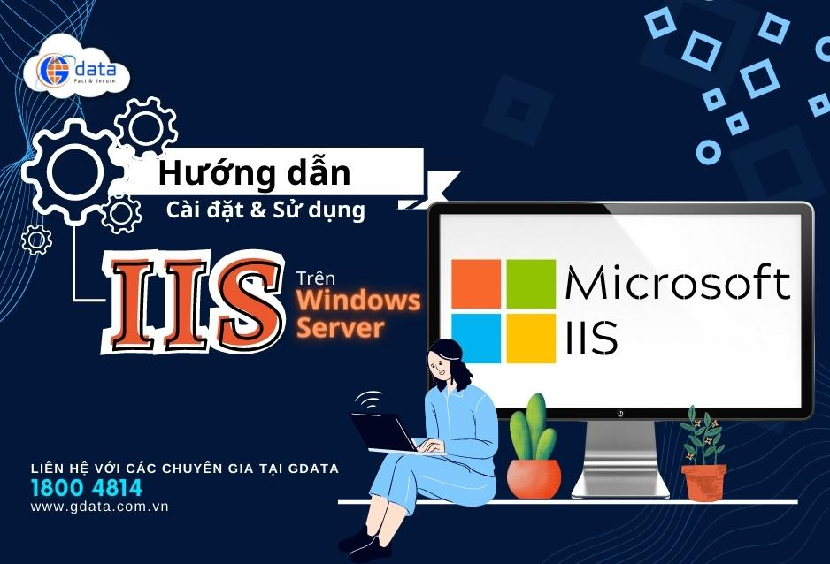 [Hướng dẫn] Cách cài đặt và sử dụng IIS trên Windows Server 2019