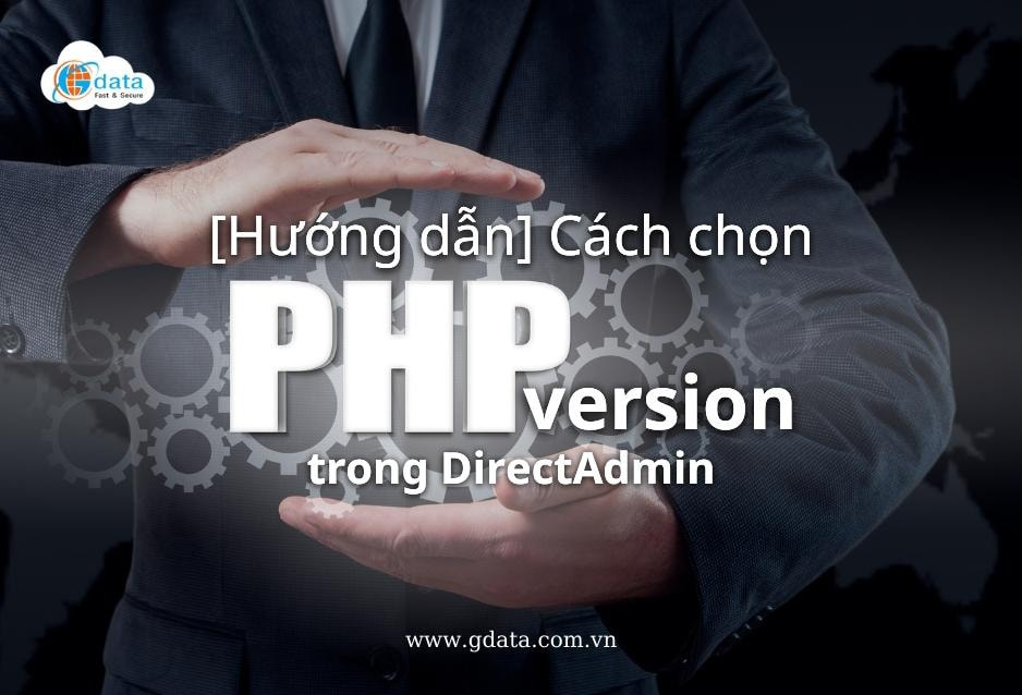 [Hướng dẫn] Cách chọn PHP Version trong DirectAdmin