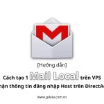 [Hướng dẫn] Cách tạo 1 Mail Local trên VPS để nhận thông tin đăng nhập Host trên DirectAdmin